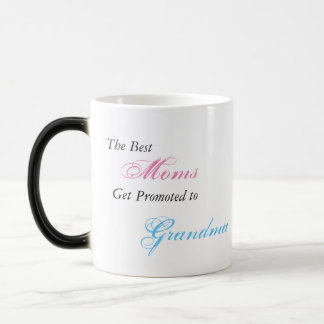 Best Moms get Promoted to Grandma Magic Mug