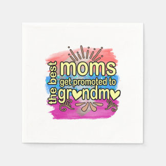 Best Moms Get Promoted To Grandma Napkin