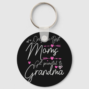 Best Moms Get Promoted To Great Grandma Cute Mothe Key Ring