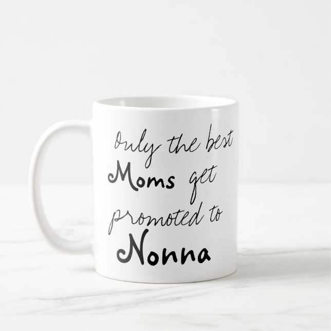 Best Moms Get Promoted to Nonna Coffee Cup Mug (Left)