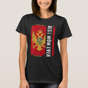 Best Montenegrin Mum Ever Montenegro Flag Mother's T-Shirt