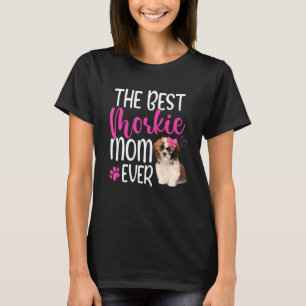 Best Morkie Mum Ever Cute Morkie Dog Owner Morkie T-Shirt