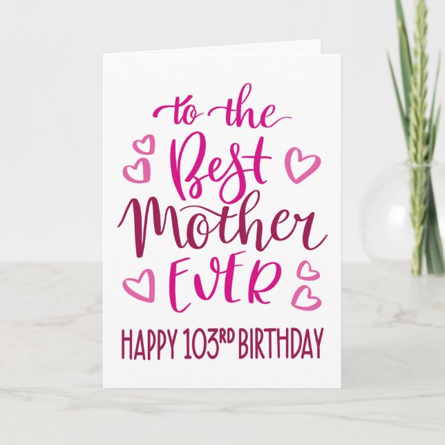 Best Mother Ever 103rd Birthday Typography in Pink Card (Front)