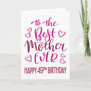 Best Mother Ever 49th Birthday Typography in Pink Card