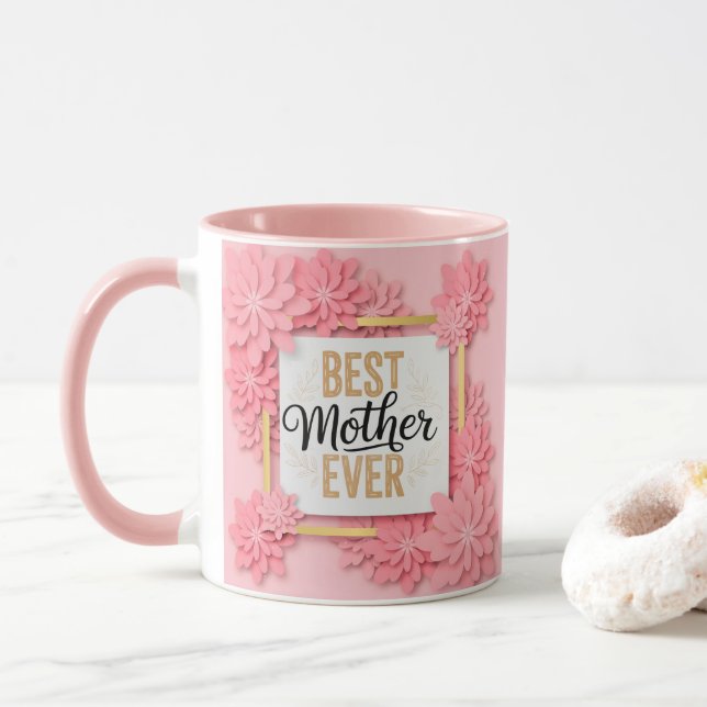 "Best Mother Ever" Floral Pink I Mother’s Day Mug (With Donut)