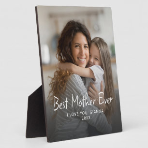 Best Mother Ever Modern Photo Custom Mother’s Day Plaque