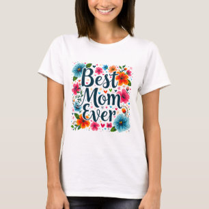 Best Mother Ever  T-Shirt