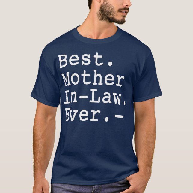 Best Mother In Law Ever by YaQaDesign1 T-Shirt (Front)