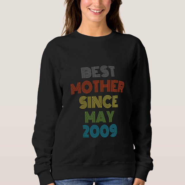 Best Mother Since May 2009 Cool Present Sweatshirt (Front)