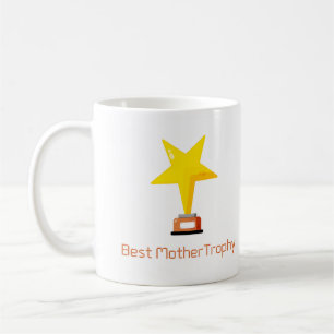 Best Mother Trophy on a  Coffee Mug