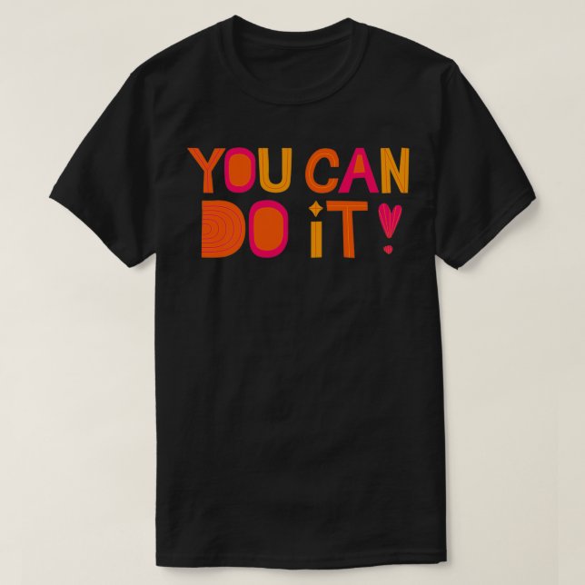 Best motivational and inspirational positive quote T-Shirt (Design Front)