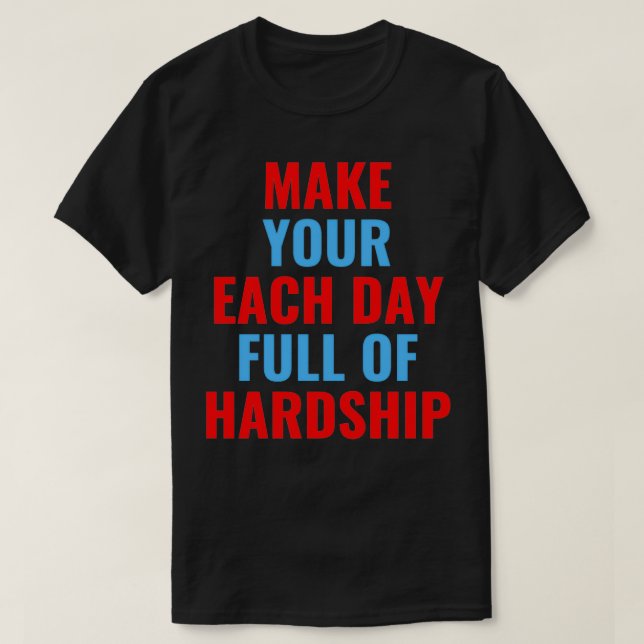BEST MOTIVATIONAL QUOTES FOR WORK 13 T-Shirt (Design Front)