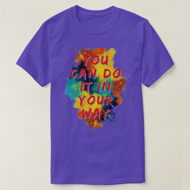 BEST MOTIVATIONAL QUOTES FOR WORK 4 T-Shirt (Design Front)