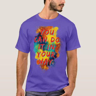 BEST MOTIVATIONAL QUOTES FOR WORK 4 T-Shirt