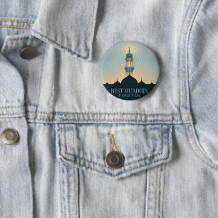 Best Muadhdhin Forever: Unique Mosque Design 6 Cm Round Badge