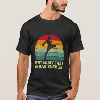 Best Muay Thai Dad Ever Father'S Day T-Shirt