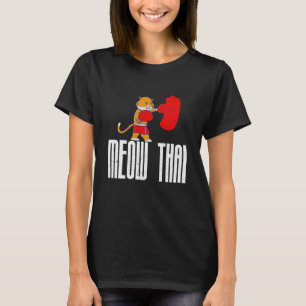 Best Muay Thai Fighters Says Cats Meow Thai Memes T-Shirt