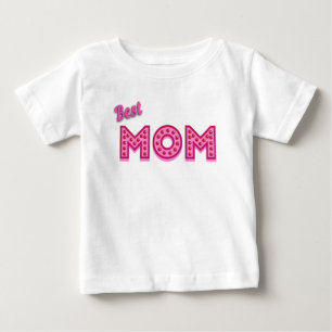 Best Mum Best Mum Ever Best Mother Ever Baby T-Shirt