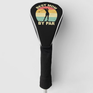 Best Mum By Par - Golfing Golf Head Cover