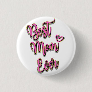Best Mum Ever  3 Cm Round Badge