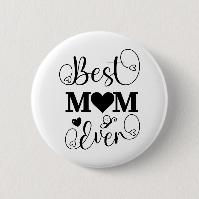 Best Mum Ever 6 Cm Round Badge (Front)