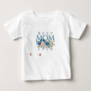 Best Mum Ever  Baby T-Shirt