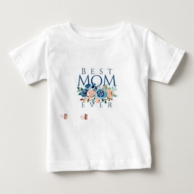 Best Mum Ever  Baby T-Shirt (Front)