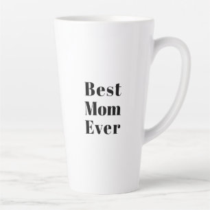 Best Mum Ever black white modern typography chic Latte Mug
