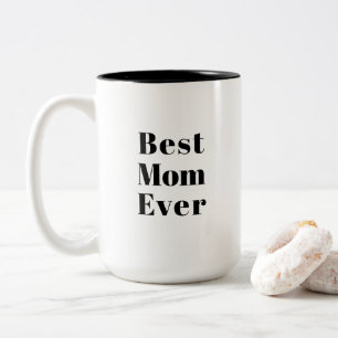 Best Mum Ever black white modern typography cute Two-Tone Coffee Mug