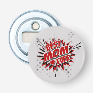 Best Mum Ever Bottle Opener