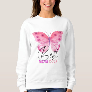 Best Mum Ever Butterfly Gift - Mother's Day Design Sweatshirt
