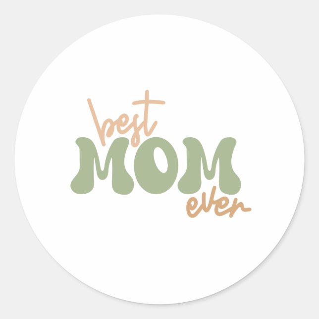 Best mum ever  classic round sticker (Front)