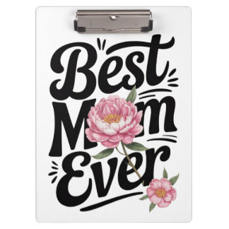 "Best Mum Ever" Clipboard