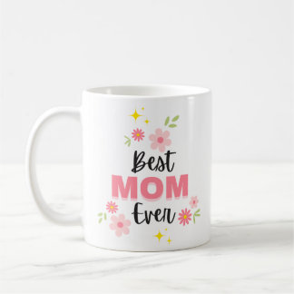 Best Mum Ever  Coffee Mug