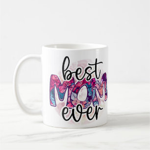 Best Mum Ever  Coffee Mug