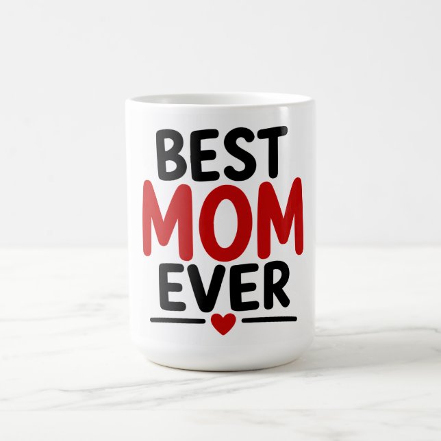 Best Mum Ever Coffee Mug (Center)
