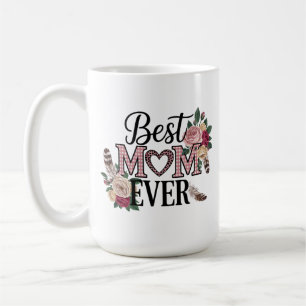 Best Mum Ever Coffee Mug Cute Mother’s Day Gift