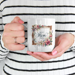 Best Mum Ever Coffee Mug Gift Idea For Mum