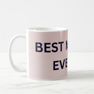 Best Mum Ever Custom Mug – Personalised Coffee Cup