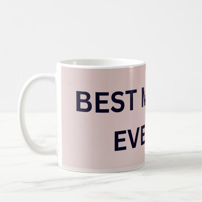 Best Mum Ever Custom Mug – Personalised Coffee Cup (Left)