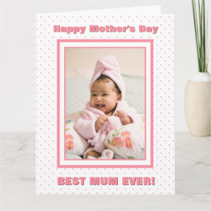 Best Mum Ever Custom Photo Pink Mother’s Day Card
