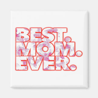 Best Mum Ever Cute Mothers Day Love Mama Roses Magnet