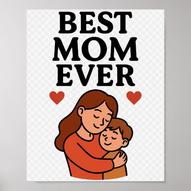 Best Mum Ever Decorative Poster for Mum (Front)