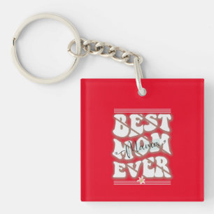 Best Mum Ever Design Key Ring