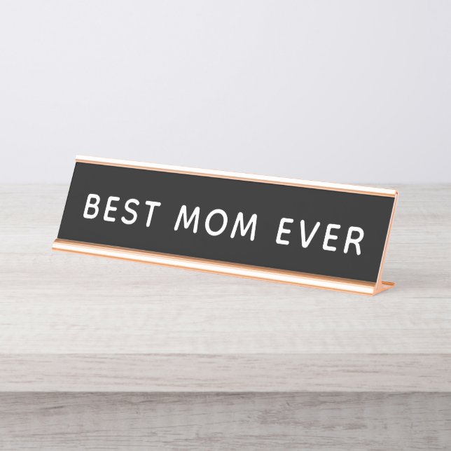 Best Mum Ever Desk Name Plate (Front)