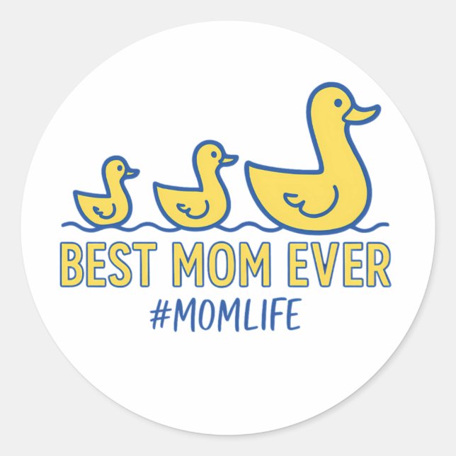 Best Mum Ever Duck Family Cute Mother Gift Classic Round Sticker (Front)