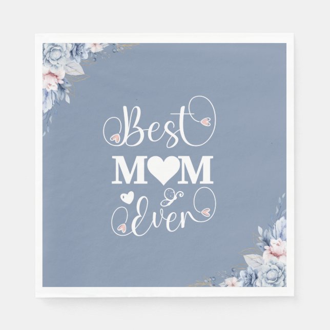 'Best Mum Ever' elegant blue floral gift   Napkin (Front)