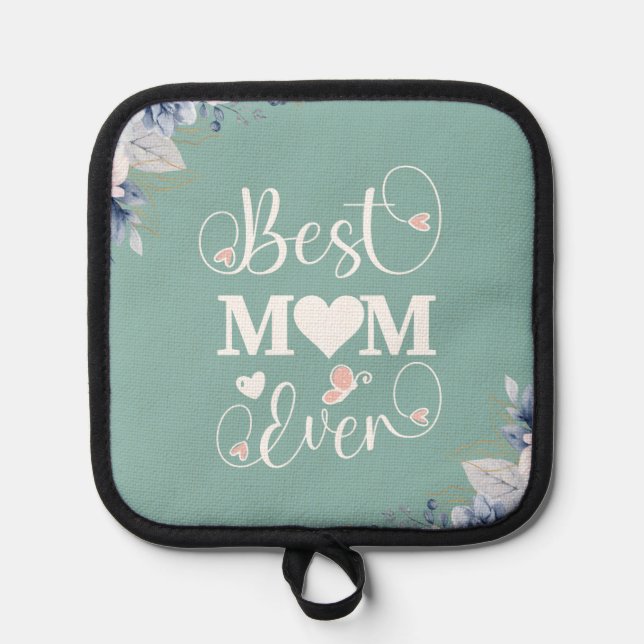 'Best Mum Ever' elegant floral gift  Pot Holder (Front)