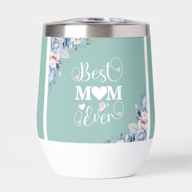 'Best Mum Ever' elegant floral wine tumbler thermo (Front)