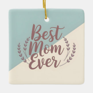 Best Mum Ever - Elegant Mint and Cream Design Ceramic Ornament